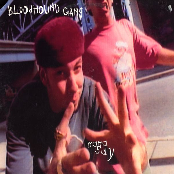 Bild Bloodhound Gang – Mama Say | 1995 | Vinyl, 12″, 33 ⅓ RPM | Electronic, Rock | Europe Schallplatten Ankauf