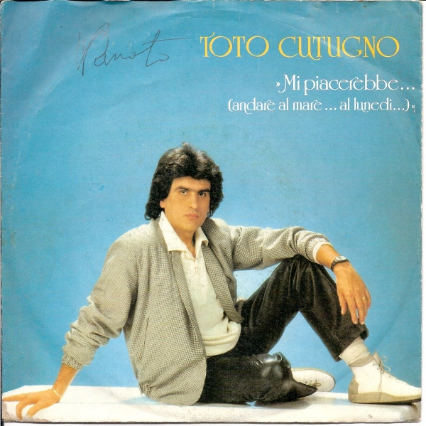 Bild Toto Cutugno – Mi Piacerebbe… (Andare Al Mare… Al Lunedi…) / Come Mai?… | 1985 | Vinyl, 45 RPM, 7″, Single | Electronic, Pop | Europe Schallplatten Ankauf