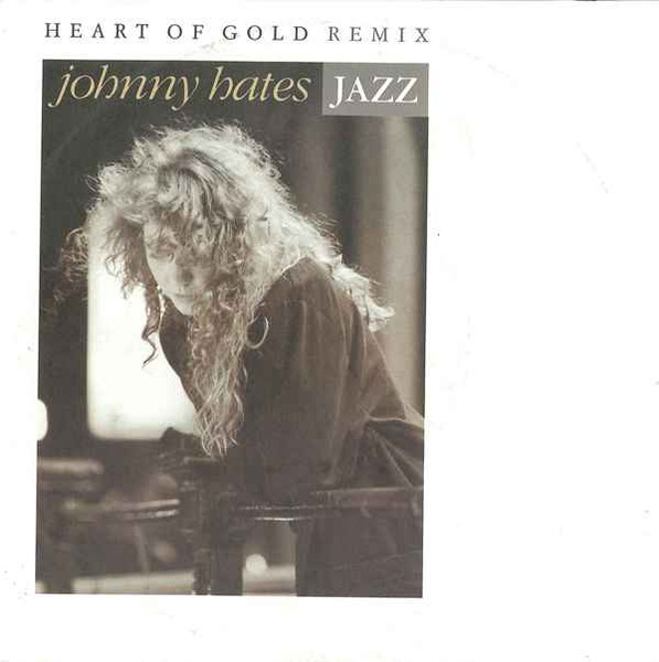 Bild Johnny Hates Jazz – Heart Of Gold (Remix) | 1988 | Vinyl, Stereo, 45 RPM, 7″, Single | Electronic | Europe Schallplatten Ankauf