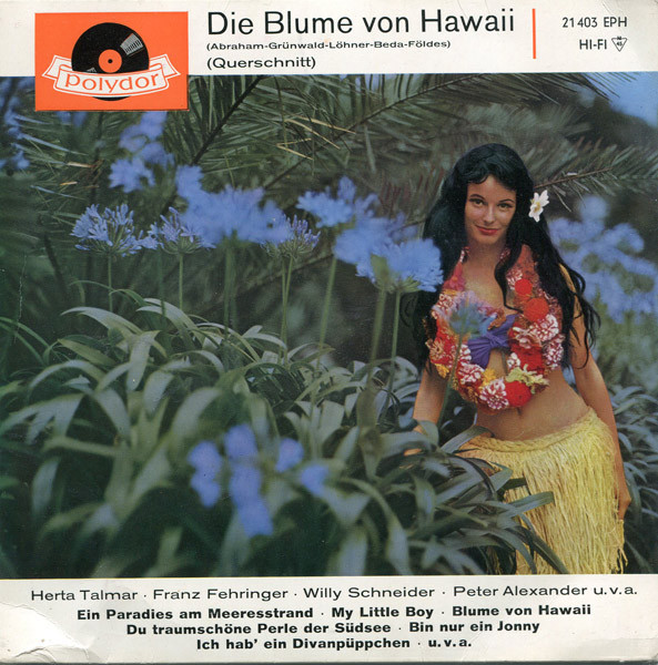 Bild Herta Talmar, Franz Fehringer, Willy Schneider, Peter Alexander – Die Blume Von Hawaii (Querschnitt) | 1960 | Vinyl, 45 RPM, 7″, Mono, EP | Classical | Germany Schallplatten Ankauf