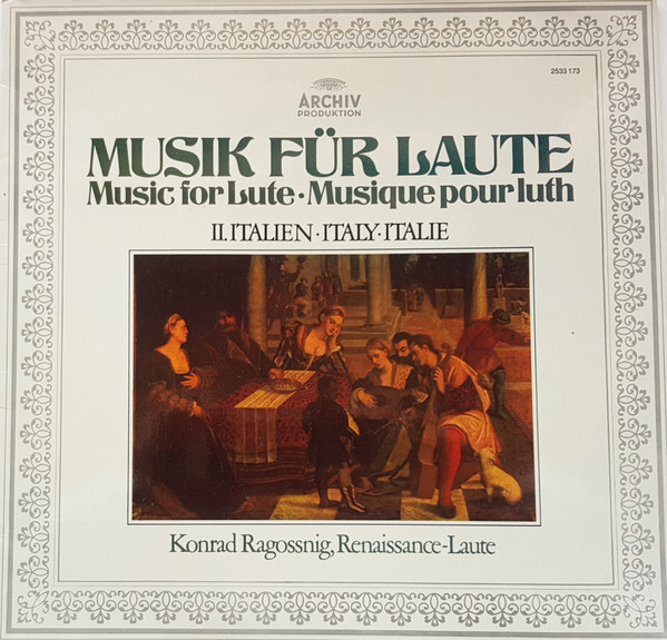 Bild Konrad Ragossnig – Musik Für Laute ∙ Music For Lute ∙ Musique Pour Luth, II. Italien ∙ Italy ∙ Italie | Vinyl, LP, Album, Stereo | Classical | Germany Schallplatten Ankauf