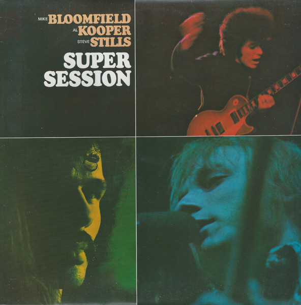 Bild Mike Bloomfield / Al Kooper / Stephen Stills – Super Session | Vinyl, LP, Album, Stereo, Reissue | Rock, Blues | Europe Schallplatten Ankauf