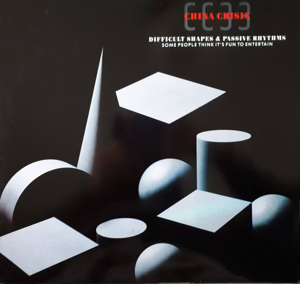 Bild China Crisis – Difficult Shapes & Passive Rhythms, Some People Think It’s Fun To Entertain | 1982 | Vinyl, LP, Album | Electronic | Europe Schallplatten Ankauf