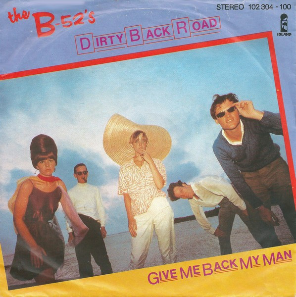 Bild The B-52’s – Dirty Back Road / Give Me Back My Man | Vinyl, Stereo, 45 RPM, 7″, Single | Electronic, Rock | Germany Schallplatten Ankauf