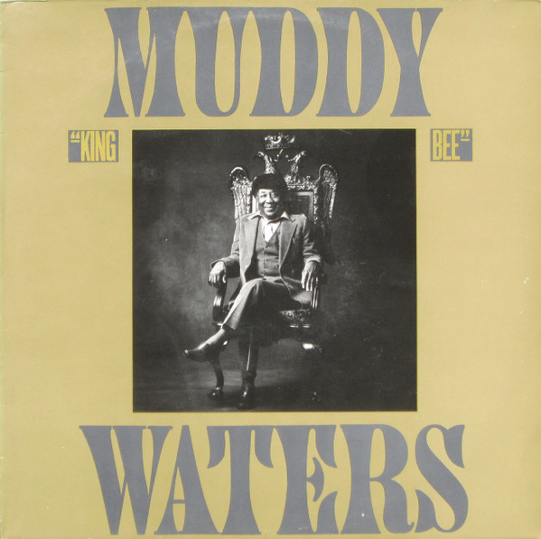 Bild Muddy Waters – King Bee | Vinyl, LP, Album, Stereo, Reissue | Rock, Blues | Europe Schallplatten Ankauf