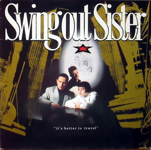 Bild Swing Out Sister – It’s Better To Travel | 1987 | Vinyl, LP, Album | Electronic, Funk / Soul, Pop | Europe Schallplatten Ankauf