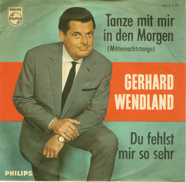 Bild Gerhard Wendland – Tanze Mit Mir In Den Morgen (Mitternachtstango) | 1961 | Vinyl, 45 RPM, 7″, Single, Mono | Pop | Germany Schallplatten Ankauf