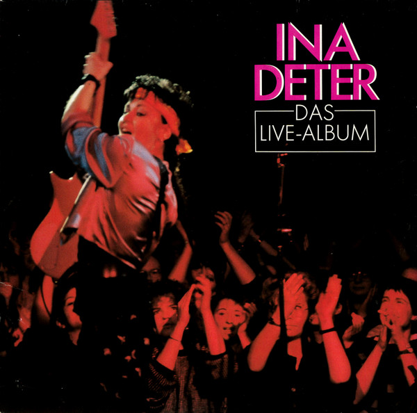 Bild Ina Deter – Das Live-Album | 1987 | Vinyl, LP, Album | Rock | Germany Schallplatten Ankauf