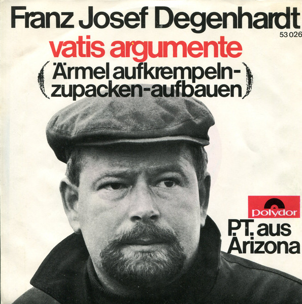 Bild Franz Josef Degenhardt – Vatis Argumente (Ärmel Aufkrempeln – Zupacken – Aufbauen) | 1968 | Vinyl, 45 RPM, 7″, Single, Mono | Folk, World, & Country | Germany Schallplatten Ankauf
