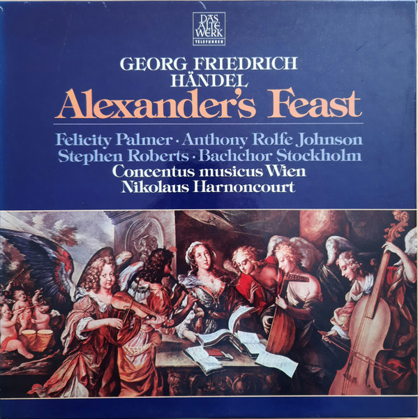 Bild Georg Friedrich Händel – Felicity Palmer • Anthony Rolfe Johnson, Stephen Roberts (2) • Stockholm Bach Choir, Concentus Musicus Wien, Nikolaus Harnoncourt – Alexander’s Feast | 1978 Schallplatten Ankauf