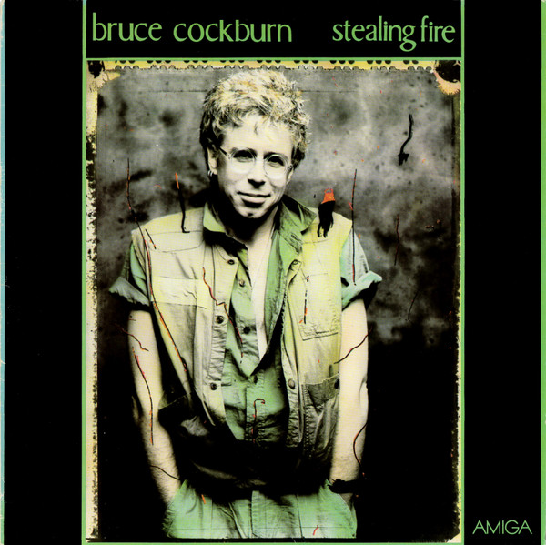 Bild Bruce Cockburn – Stealing Fire | 1988 | Vinyl, LP, Album, Stereo | Rock | German Democratic Republic (GDR) Schallplatten Ankauf