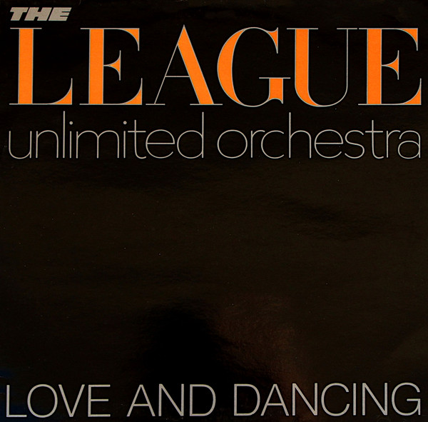 Bild The League Unlimited Orchestra – Love And Dancing | Vinyl, LP, Album, Stereo, Mixed | Electronic | UK Schallplatten Ankauf