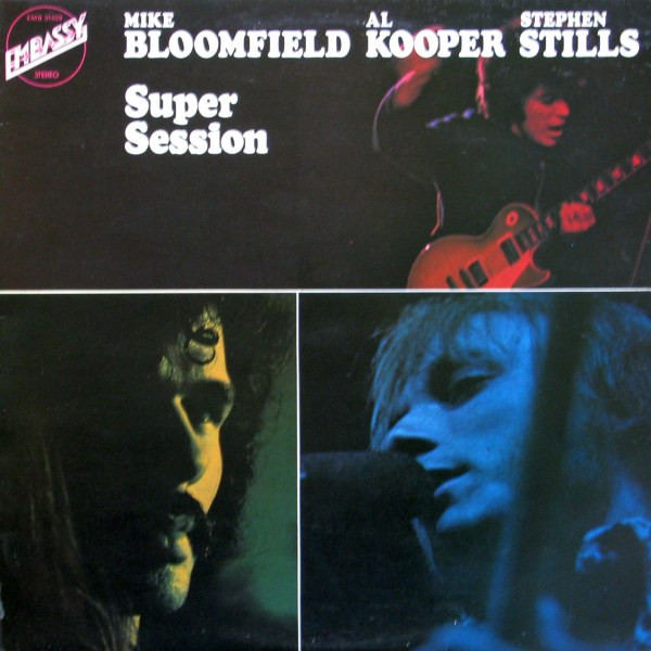 Bild Mike Bloomfield / Al Kooper / Stephen Stills – Super Session | 1973 | Vinyl, LP, Album, Stereo, Reissue, RE | Blues | UK Schallplatten Ankauf