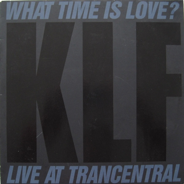 Bild The KLF – What Time Is Love? (Live At Trancentral) | 1990 | Vinyl, 12″, 45 RPM | Electronic | Belgium Schallplatten Ankauf