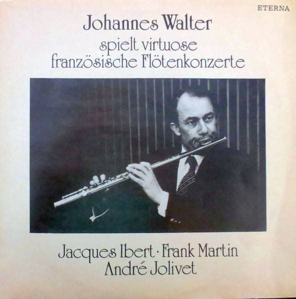 Bild Jacques Ibert, Frank Martin (3), André Jolivet − Johannes Walter (2) – Johannes Walter Spielt Virtuose Französische Flötenkonzerte | Vinyl, LP | Classical | German Democratic Republic (GDR) Schallplatten Ankauf