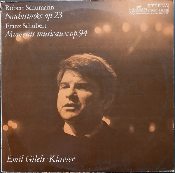 Bild Robert Schumann, Franz Schubert, Emil Gilels – Nachtstücke Op. 23 / Moments Musicaux Op. 94 | 1974 | Vinyl, LP, Stereo, Repress | Classical | German Democratic Republic (GDR) Schallplatten Ankauf