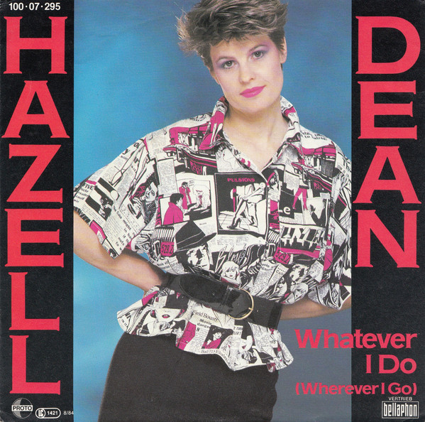 Bild Hazell Dean – Whatever I Do (Wherever I Go) | 1984 | Vinyl, Stereo, 45 RPM, 7″, Single | Electronic | Germany Schallplatten Ankauf
