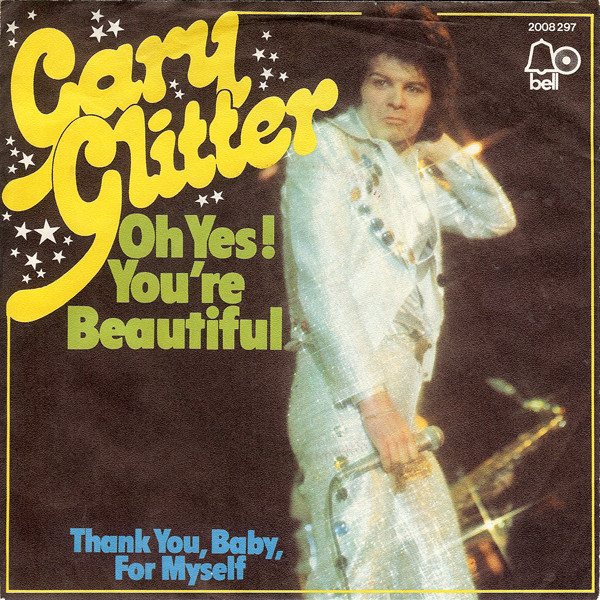 Bild Gary Glitter – Oh Yes! You’re Beautiful | 1974 | Vinyl, Stereo, 45 RPM, 7″, Single | Rock, Pop | Germany Schallplatten Ankauf