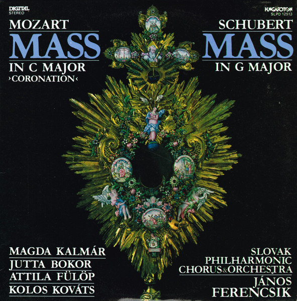 Bild Wolfgang Amadeus Mozart / Franz Schubert, Magda Kalmár, Jutta Bokor, Attila Fülöp, Kolos Kováts, Slovak Philharmonic Orchestra, János Ferencsik – Mass In C Major >Coronation< / Mass In G Maj Schallplatten Ankauf