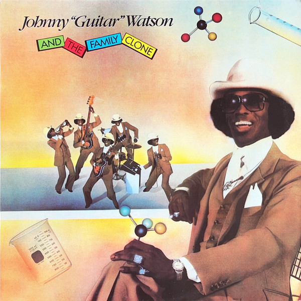 Bild Johnny Guitar Watson – Johnny “Guitar” Watson And The Family Clone | 1981 | Vinyl, LP, Album, Stereo | Funk / Soul | Germany Schallplatten Ankauf