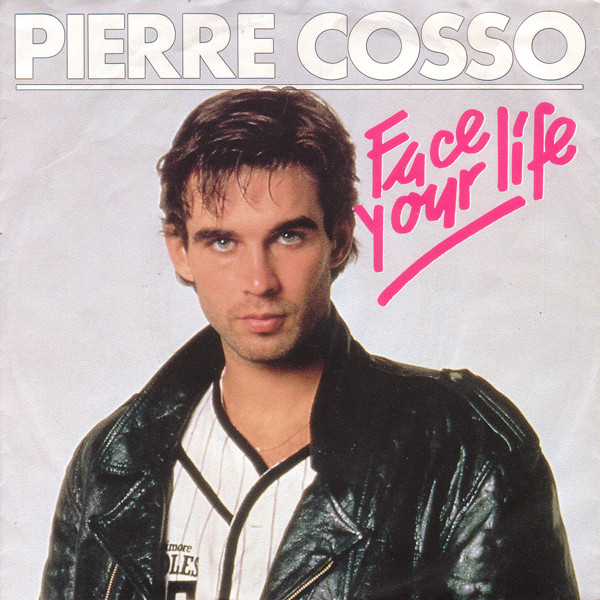 Bild Pierre Cosso – Face Your Life | 1986 | Vinyl, Stereo, 45 RPM, 7″, Single, Repress | Rock, Pop | Germany Schallplatten Ankauf
