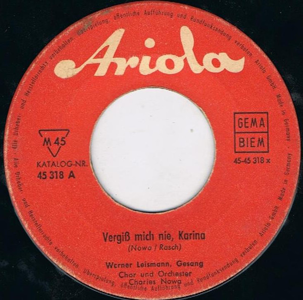 Cover zu Werner Leismann - Vergiß Mich Nie, Karina | 1962 | Vinyl, 45 RPM, 7