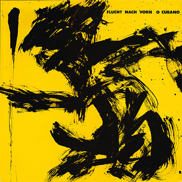 Bild Flucht Nach Vorn – O Cubano | 1984 | Vinyl, 12″, 45 RPM | Rock | Germany Schallplatten Ankauf
