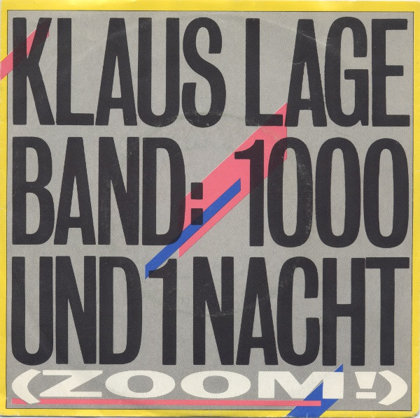 Bild Klaus Lage Band – 1000 Und 1 Nacht (Zoom!) | 1984 | Vinyl, Stereo, 45 RPM, 7″, Single | Rock, Pop | Germany Schallplatten Ankauf