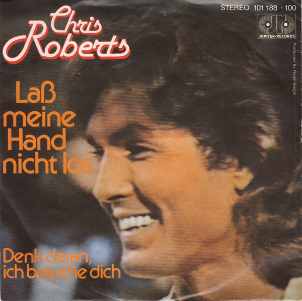 Bild Chris Roberts – Laß Meine Hand Nicht Los | 1979 | Vinyl, Stereo, 45 RPM, 7″, Single | Pop | Germany Schallplatten Ankauf