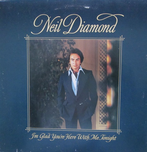 Bild Neil Diamond – I’m Glad You’re Here With Me Tonight | 1977 | Vinyl, LP, Album, Stereo | Rock, Pop | Europe Schallplatten Ankauf