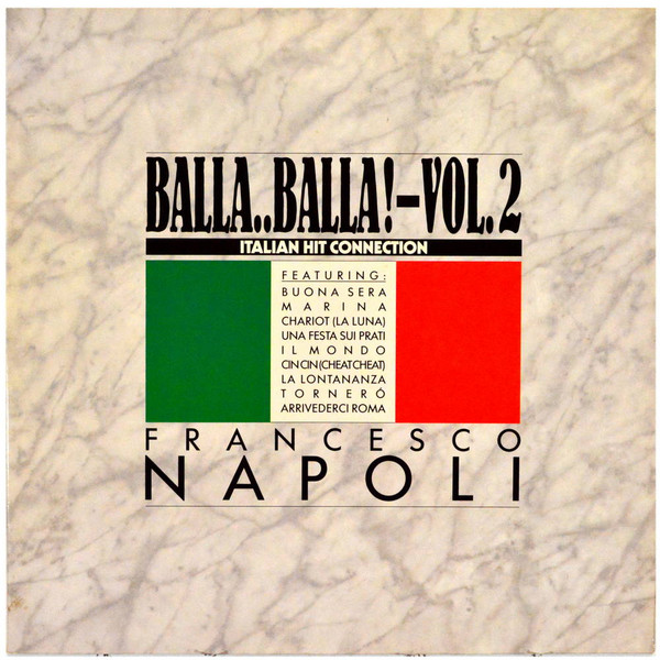 Bild Francesco Napoli – Balla..Balla! Vol. 2 – Italian Hit Connection | 1988 | Vinyl, 12″, 45 RPM | Electronic | Germany Schallplatten Ankauf