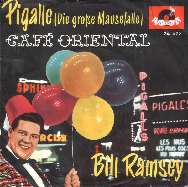 Bild Bill Ramsey – Pigalle / Café Oriental | 1961 | Vinyl, 45 RPM, 7″, Single, Mono | Pop, Stage & Screen | Germany Schallplatten Ankauf