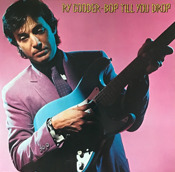 Bild Ry Cooder – Bop Till You Drop | Vinyl, LP, Album, Stereo, Reissue | Rock | Europe Schallplatten Ankauf