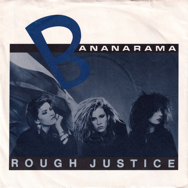 Bild Bananarama – Rough Justice | Vinyl, Stereo, 45 RPM, 7″, Single | Electronic | Germany Schallplatten Ankauf
