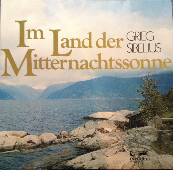 Bild Edvard Grieg, Jean Sibelius – Im Land Der Mitternachtssonne | 1978 | Vinyl, LP, Stereo | Classical | Germany Schallplatten Ankauf