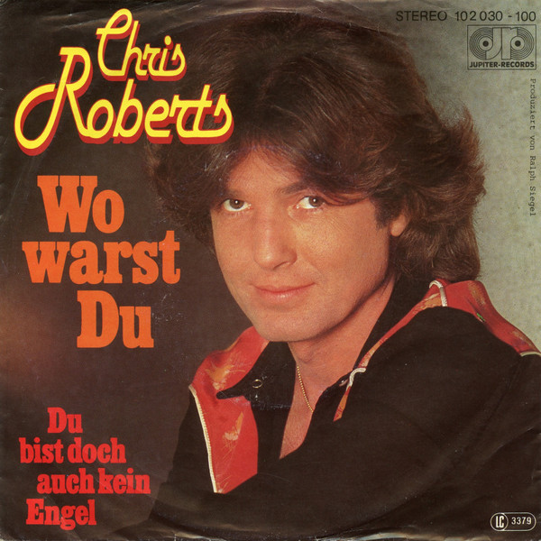 Bild Chris Roberts – Wo Warst Du | 1980 | Vinyl, 45 RPM, 7″, Single | Pop | Germany Schallplatten Ankauf
