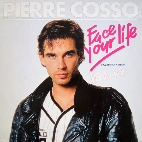 Bild Pierre Cosso – Face Your Life | 1986 | Vinyl, Stereo, 12″, 45 RPM, Maxi-Single | Pop | Germany Schallplatten Ankauf