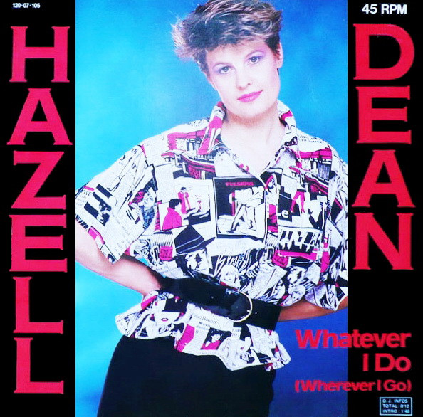 Bild Hazell Dean – Whatever I Do (Wherever I Go) | 1984 | Vinyl, Stereo, 12″, 45 RPM | Electronic | Germany Schallplatten Ankauf