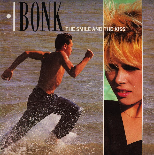 Bild Bonk – The Smile And The Kiss | 1983 | Vinyl, Stereo, 12″, 45 RPM | Electronic | UK Schallplatten Ankauf