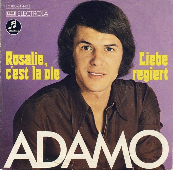 Bild Adamo – Rosalie, C’est La Vie / Liebe Regiert | 1973 | Vinyl, Stereo, 45 RPM, 7″, Single | Pop | Germany Schallplatten Ankauf