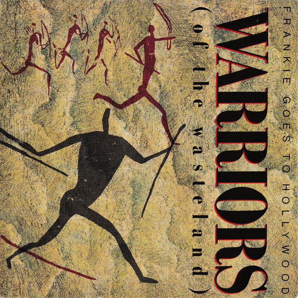 Bild Frankie Goes To Hollywood – Warriors (Of The Wasteland) | 1986 | Vinyl, Stereo, 45 RPM, 7″, Single | Electronic, Rock | Europe Schallplatten Ankauf