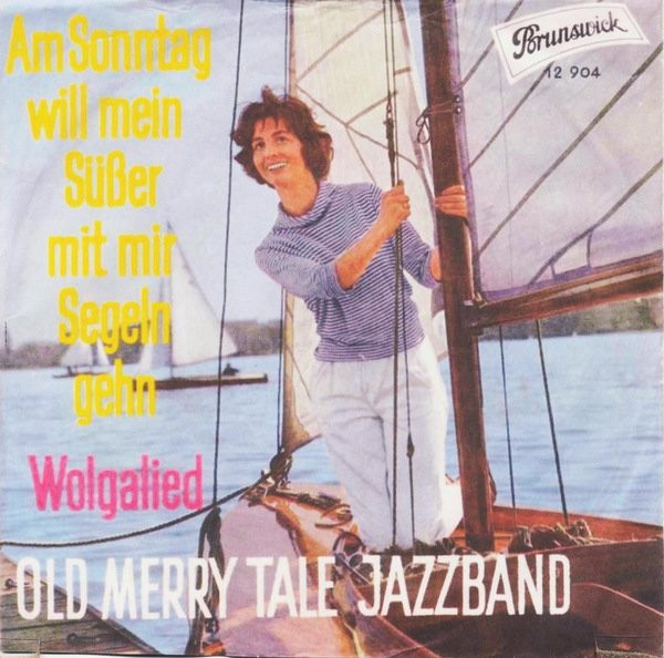 Bild Old Merry Tale Jazzband – Am Sonntag Will Mein Süßer Mit Mir Segeln Gehn / Wolgalied | 1961 | Vinyl, 45 RPM, 7″, Single | Jazz, Pop | Germany Schallplatten Ankauf