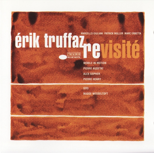 Bild Erik Truffaz With Marcello Giuliani, Patrick Muller, Marc Erbetta – Revisité | CD, Album, Repress, RP | Electronic, Jazz | Europe Schallplatten Ankauf