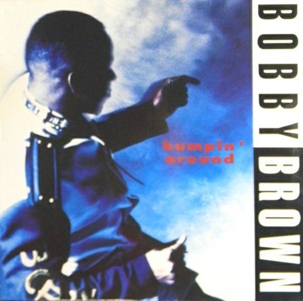 Bild Bobby Brown – Humpin’ Around | Vinyl, 12″, 45 RPM, Maxi-Single | Electronic, Hip Hop, Funk / Soul | Europe Schallplatten Ankauf