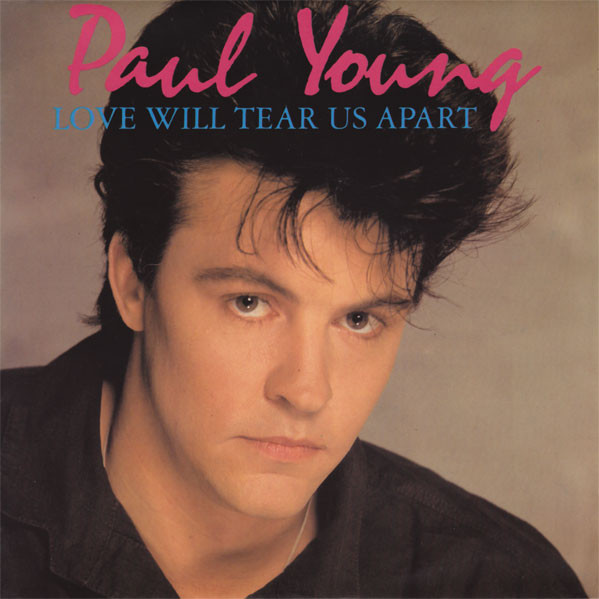 Bild Paul Young – Love Will Tear Us Apart | 1984 | Vinyl, Stereo, 45 RPM, 7″, Single | Electronic, Pop | Europe Schallplatten Ankauf