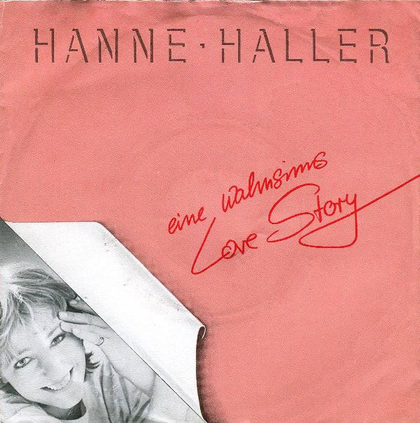 Bild Hanne Haller – Eine Wahnsinns Love Story | 1987 | Vinyl, Stereo, 45 RPM, 7″, Single | Pop | Germany Schallplatten Ankauf