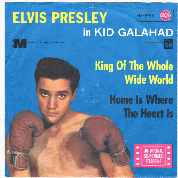 Bild Elvis Presley – King Of The Whole Wide World | 1962 | Vinyl, 45 RPM, 7″, Single | Rock, Pop, Stage & Screen | Germany Schallplatten Ankauf
