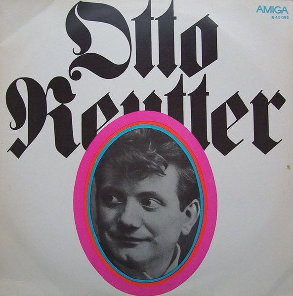 Bild Otto Reutter – Otto Reutter | 1973 | Vinyl, LP, Mono, Compilation | Pop | German Democratic Republic (GDR) Schallplatten Ankauf