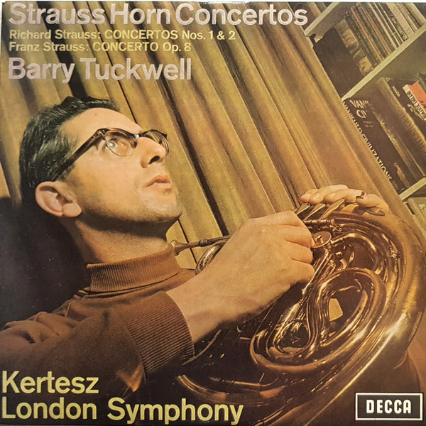 Bild Richard Strauss, Franz Strauss – Barry Tuckwell, István Kertész, London Symphony Orchestra – Strauss Horn Concertos | Vinyl, LP, Stereo, Reissue | Classical | Germany Schallplatten Ankauf
