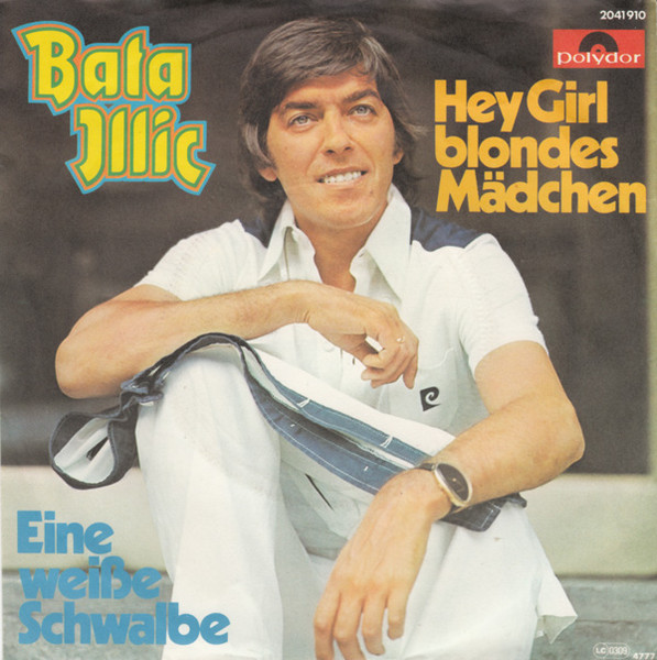 Bild Bata Illic – Hey Girl Blondes Mädchen | 1977 | Vinyl, Stereo, 45 RPM, 7″, Single | Pop | Germany Schallplatten Ankauf